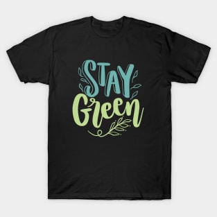 Stay Green Earth Day 2023 T-Shirt